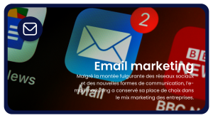 le mail marketing explique pourquoi reste t il si pertinent aujourdhui
