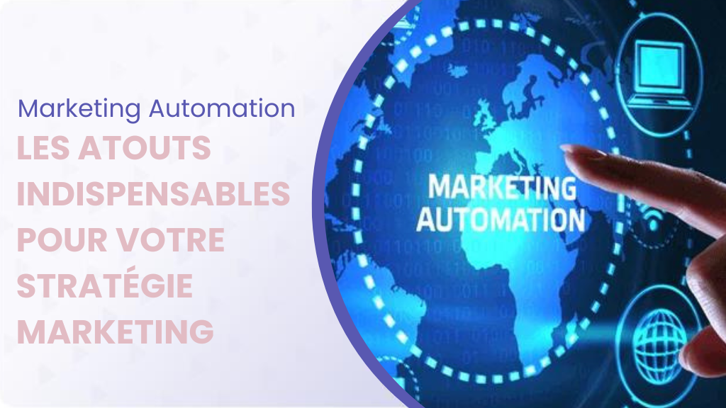 Marketing automation les atouts indispensables pour votre strategie marketing